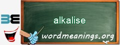 WordMeaning blackboard for alkalise